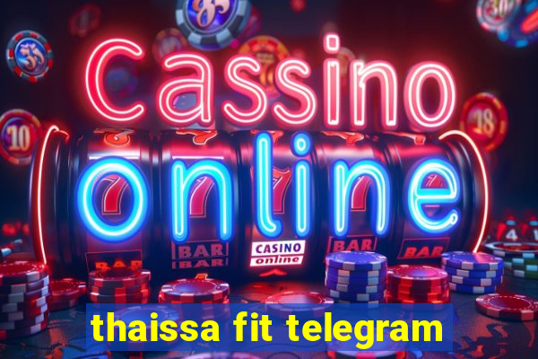 thaissa fit telegram